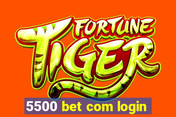 5500 bet com login